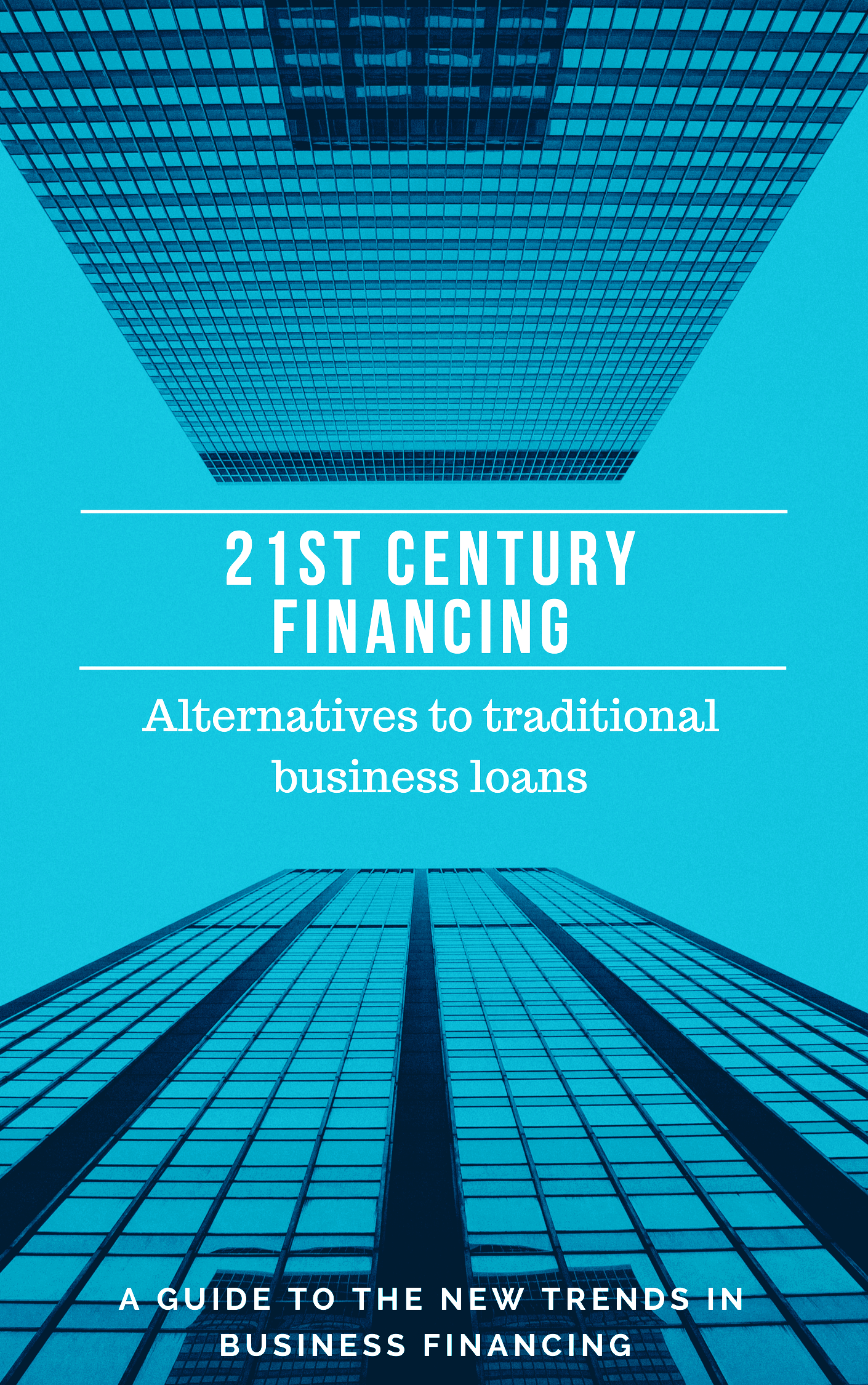 21st Century Financing - Alternatives to traditional business loans 